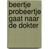 Beertje Probeertje gaat naar de dokter