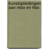 Kunstopleidingen aan mbo en hbo door Onbekend