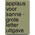 Applaus voor Sanne - Grote Letter Uitgave