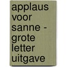 Applaus voor Sanne - Grote Letter Uitgave door Marjan van den Berg