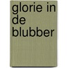 Glorie in de Blubber door Jan Willem van Dijk
