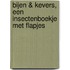 Bijen & kevers, een insectenboekje met flapjes