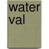 Water val door Ingrid de Vries