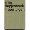 Mijn flapjesboek - Voertuigen door Mercis Publishing