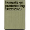 Huurprijs en puntentelling 2022/2023 door Onbekend