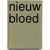 Nieuw bloed by Jet van Vuuren