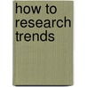 How to Research Trends door Els Dragt