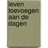 Leven toevoegen aan de dagen