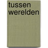 Tussen werelden by Simon Urban