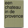Een chateau in de Provence door Katie Fforde
