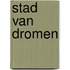 Stad van dromen