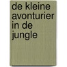 De kleine avonturier in de jungle by Lesley Nieuwenhuis