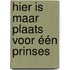Hier is maar plaats voor één prinses