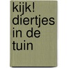 Kijk! Diertjes in de tuin by Pauline Oud