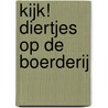 Kijk! Diertjes op de boerderij by Pauline Oud