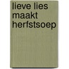 Lieve Lies maakt herfstsoep door Joni Bosch