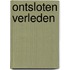 ontsloten verleden