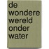 De wondere wereld onder water