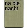 Na die nacht by Karin Slaughter