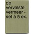 De vervalste Vermeer - set à 5 ex.
