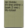 Op niveau LRN-line online + boek 2 vwo | LIFO-totaal by Unknown