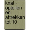Knal - Optellen en aftrekken tot 10 door Onbekend