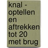 Knal - Optellen en aftrekken tot 20 met brug door Onbekend