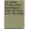 Op niveau LRN-line online bovenbouw + boek 4/5 havo A+B | LIFO-totaal by Unknown
