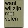 Want wij zijn met velen by Dennis E. Taylor