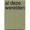 Al deze werelden by Dennis E. Taylor
