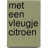 Met een vleugje citroen by Mirjam Mieserius