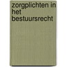 Zorgplichten in het bestuursrecht by Unknown