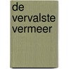 De vervalste Vermeer by Jeroen Windmeijer