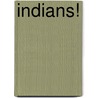 Indians! by Tiburce Oger