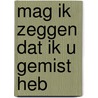 Mag ik zeggen dat ik u gemist heb door Femke Aubroeck