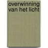 Overwinning van het licht door Paul Van Hecke