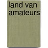 Land van amateurs door Onbekend