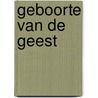 Geboorte van de geest door Patrick Van Den Heede