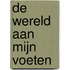 De Wereld aan mijn Voeten