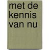 Met de kennis van nu door Youp van 'T. Hek