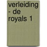 Verleiding - De Royals 1 by Erin Watt