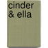Cinder & Ella