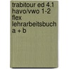 TrabiTour ed 4.1 havo/vwo 1-2 FLEX Lehrarbeitsbuch A + B by Unknown