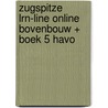 ZugSpitze LRN-line online bovenbouw + boek 5 havo by Unknown