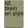 Lijf, brein en slijm by Steve Brown