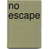 No escape by Cis Meijer