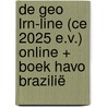 De Geo LRN-line (CE 2025 e.v.) online + boek havo Brazilië door Onbekend