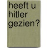 Heeft u Hitler gezien? door Walter Kempowski