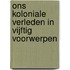 Ons koloniale verleden in vijftig voorwerpen