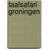 Taalsafari Groningen by Girbe Buist